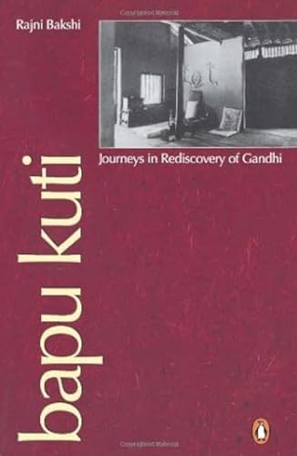 Beispielbild fr Bapu Kutir: Journeys in Rediscovery of Gandhi zum Verkauf von Anybook.com