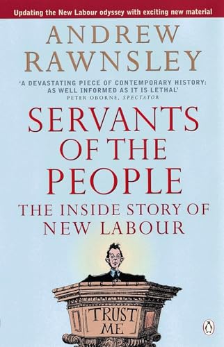 Beispielbild fr Servants of the People : The Inside Story of New Labour zum Verkauf von Better World Books