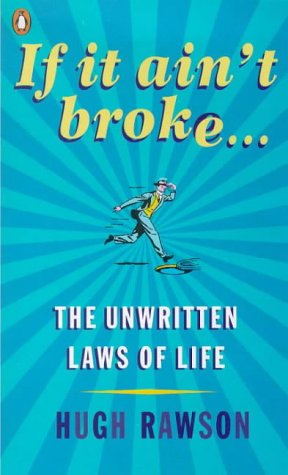 Beispielbild fr If IT Ain't Broke .: The Unwritten Laws of Life zum Verkauf von WorldofBooks