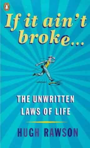 Stock image for If IT Ain't Broke .: The Unwritten Laws of Life for sale by AwesomeBooks