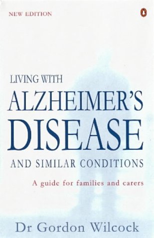 Stock image for Living with Alzheimer's Disease: And Similar Conditions: A Guide For Families And Carers (Penguin health care & fitness) for sale by WorldofBooks