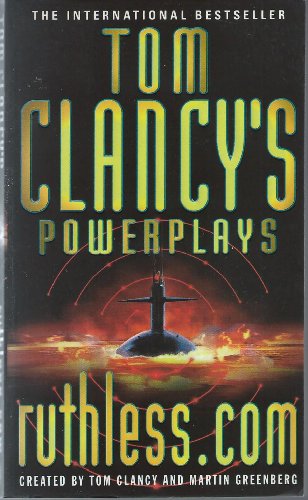 Tom Clancy's Power Plays, ruthless.com: Novel based on the Red Storm Entertainment computer game (Tom Clancy's Power Plays S.)