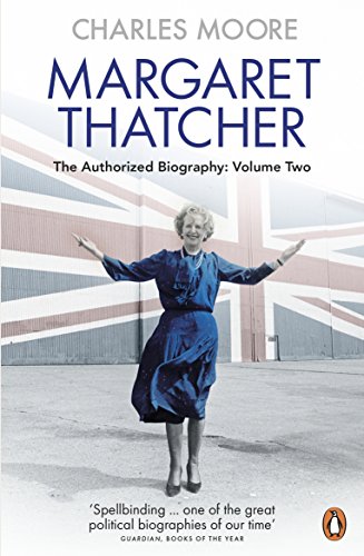 9780140279627: Margaret Thatcher: The Authorized Biography, Volume Two: Everything She Wants