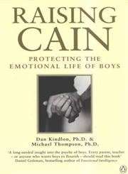 Beispielbild fr Raising Cain : Protecting the Emotional Life of Boys zum Verkauf von Better World Books