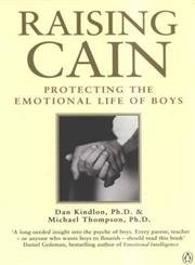 Imagen de archivo de Raising Cain: Protecting the Emotional Life of Boys a la venta por AwesomeBooks