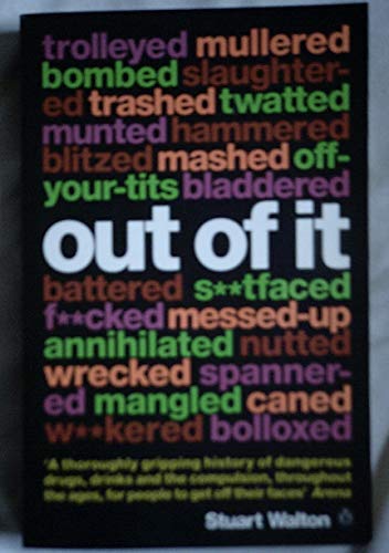 Imagen de archivo de Out of IT: A Cultural History of Intoxication a la venta por AwesomeBooks