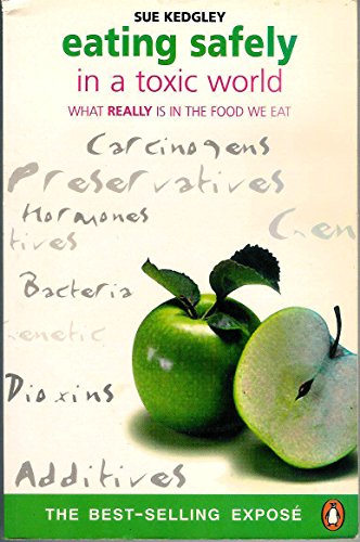 9780140279955: Eating Safely in a Toxic World: What Really is in the Food We Eat