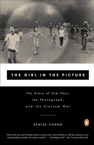 Beispielbild fr The Girl in the Picture: The Story of Kim Phuc, the Photograph, and the Vietnam War zum Verkauf von Ergodebooks