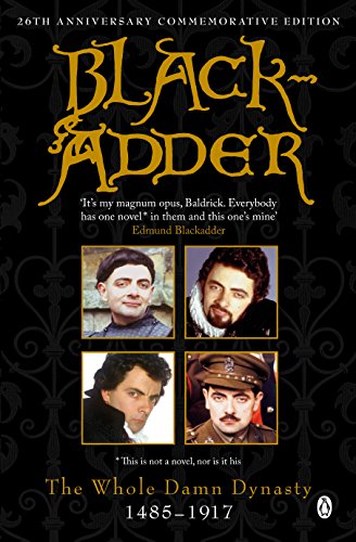 Beispielbild fr Blackadder: The Whole Damn Dynasty: 1485-1917 zum Verkauf von Wonder Book