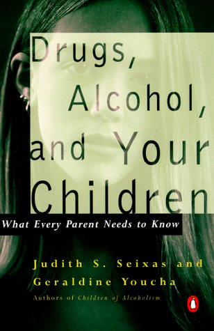 9780140280470: Drugs, Alcohol, and Your Children: What Every Parent Needs to Know