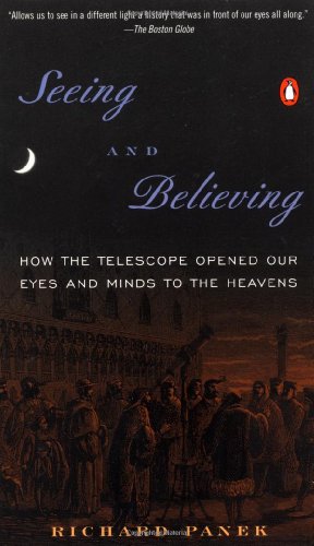 9780140280616: Seeing and Believing: How the Telescope Opened Our Eyes and Minds to the Heavens