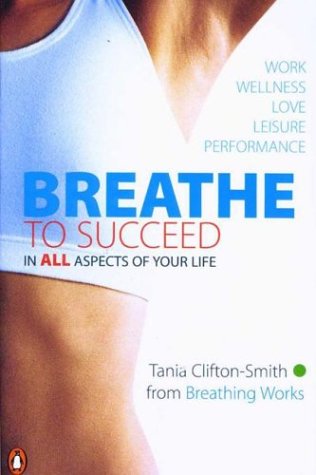Breathe to Succeed: In All Aspects of Your Life (9780140280746) by Smith, Tania