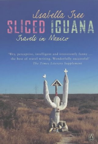 Imagen de archivo de Sliced Iguana: Travels in Mexico a la venta por WorldofBooks