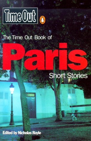 Beispielbild fr The "Time Out" Book of Paris Short Stories ("Time Out" Guides) zum Verkauf von Bahamut Media