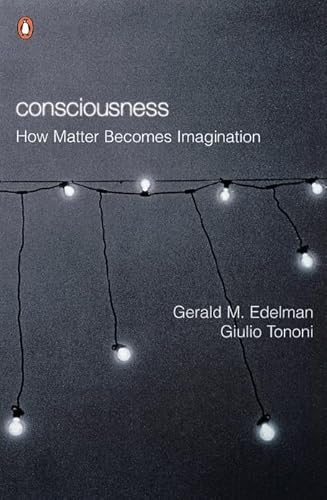 Stock image for Consciousness: How Matter Becomes Imagination (Penguin Press Science) for sale by AwesomeBooks