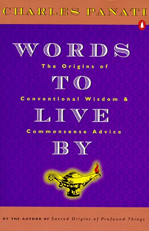 Beispielbild fr Words to Live By: The Origins of Conventional Wisdom and Commonsense Advice zum Verkauf von Gulf Coast Books