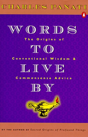 Stock image for Words to Live By: The Origins of Conventional Wisdom and Commonsense Advice for sale by Wonder Book