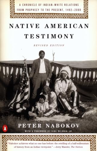 Imagen de archivo de Native American Testimony: A Chronicle of Indian-White Relations from Prophecy to the Present, 1492-2000, Revised Edition a la venta por Ergodebooks