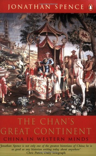 Imagen de archivo de The Chan's Great Continent: China in Western Minds (Allen Lane History S.) a la venta por WorldofBooks