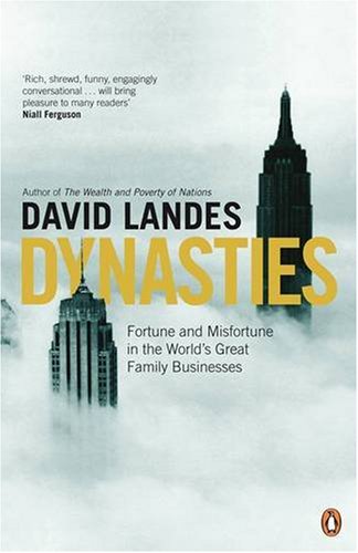 Beispielbild fr Dynasties: Fortune and Misfortune in the World's Great Family Businesses zum Verkauf von WorldofBooks