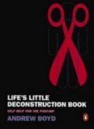 Beispielbild fr Life's Little Deconstruction Book: Self-Help For the Post-Hip zum Verkauf von WorldofBooks