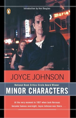 Minor Characters: A Young Woman's Coming-Of-Age in the Beat Orbit of Jack Kerouac - Johnson, Joyce (Author)