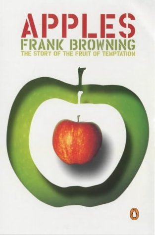 Apples: The Story of the Fruit of Temptation - Browning, Frank