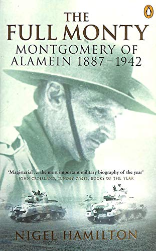 Beispielbild fr The Full Monty - Montgomery Of Alamein 1887-1942 zum Verkauf von More Than Words