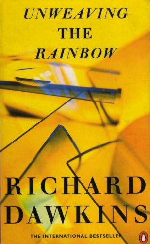 Imagen de archivo de Unweaving the Rainbow: Science, Delusion and the Appetite for Wonder a la venta por Bookmans