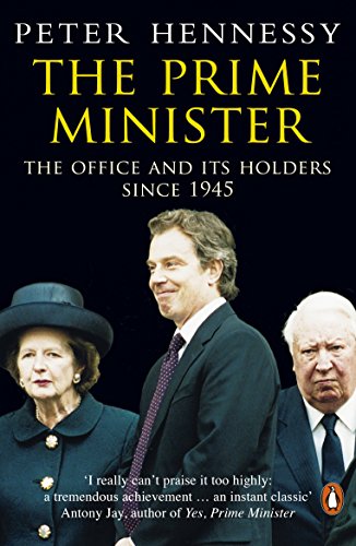 Imagen de archivo de The Prime Minister: The Office And Its Holders Since 1945 a la venta por WorldofBooks