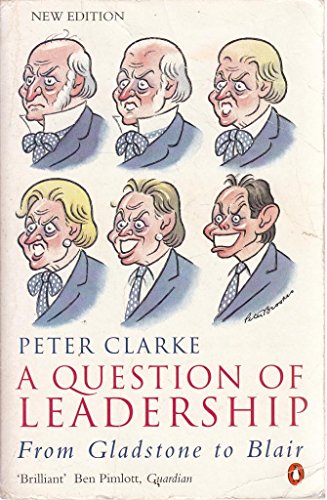 Beispielbild fr Question of Leadership from Gladstone to Thatcher zum Verkauf von Better World Books
