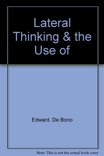 9780140284492: Lateral Thinking & the Use of Lateral Thinking