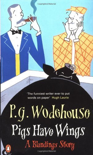 9780140284638: Pigs Have Wings: A Blandings Story