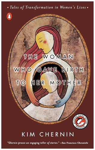 Beispielbild fr The Woman Who Gave Birth to Her Mother : Tales of Transformation in Women's Lives zum Verkauf von Better World Books