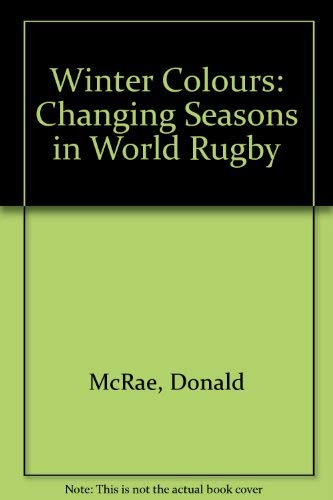 Stock image for Winter Colours - Changing Seasons in World Rugby for sale by Matheson Sports International Limited