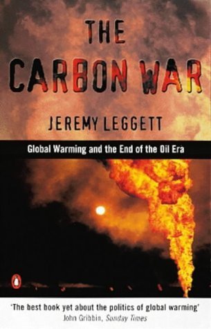 Beispielbild fr The Carbon War : Global Warming and the End of the Oil Era zum Verkauf von Better World Books