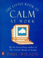 Stock image for The Little Book of Calm at Work for sale by WorldofBooks