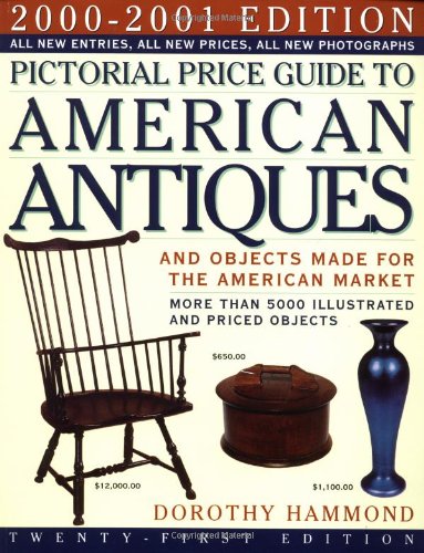 Stock image for Pictorial Price Guide to American Antiques 2000-2001 (PICTORIAL PRICE GUIDE TO AMERICAN ANTIQUES AND OBJECTS MADE FOR THE AMERICAN MARKET) for sale by Once Upon A Time Books