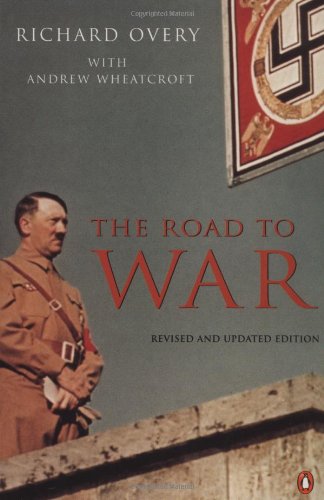 The Road to War: Revised And Updated Edition - Overy, Richard