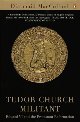 Beispielbild fr Tudor Church Militant: Edward VI and the Protestant Reformation zum Verkauf von WorldofBooks