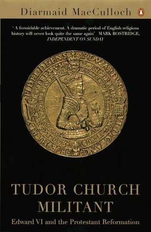 Imagen de archivo de Tudor Church Militant: Edward VI and the Protestant Reformation a la venta por WorldofBooks