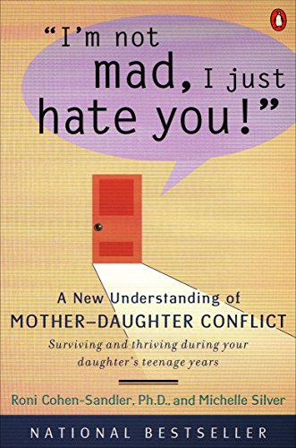 9780140286007: I'm Not Mad, I Just Hate You!: A New Understanding of Mother-Daughter Conflict