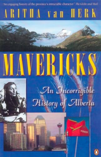 Beispielbild fr Mavericks: An Incorrigible History Of Alberta zum Verkauf von Zoom Books Company