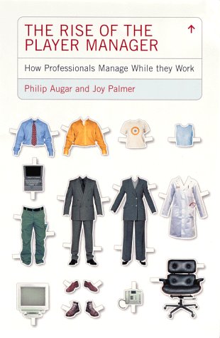Stock image for Rise Of The Player Manager: How Professionals Manage While They Work for sale by SecondSale