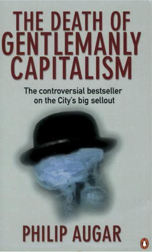 Stock image for The Death of Gentlemanly Capitalism: The Rise And Fall of London's Investment Banks for sale by WorldofBooks