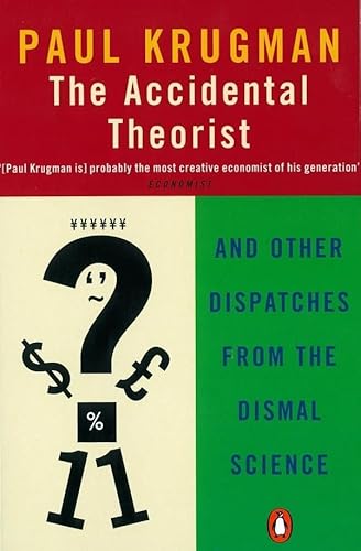 Beispielbild fr The Accidental Theorist: And Other Dispatches from the Dismal Science zum Verkauf von WorldofBooks