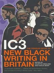 Stock image for IC3: The Penguin Book of New Black Writing in Britain for sale by AwesomeBooks