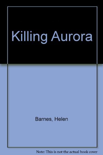 Killing Aurora (9780140287745) by Helen Barnes