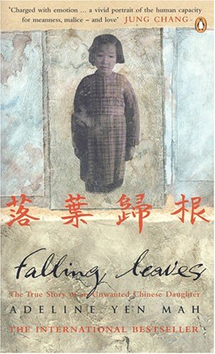 Stock image for Falling Leaves Return to Their Roots : The True Story of an Unwanted Chinese Daughter for sale by Better World Books: West