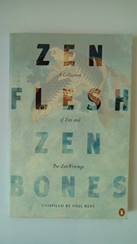 Beispielbild fr Zen Flesh, Zen Bones: A Collection of Zen and Pre-Zen Writings zum Verkauf von Goldstone Books